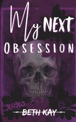 My Next Obsession by Kay, Beth