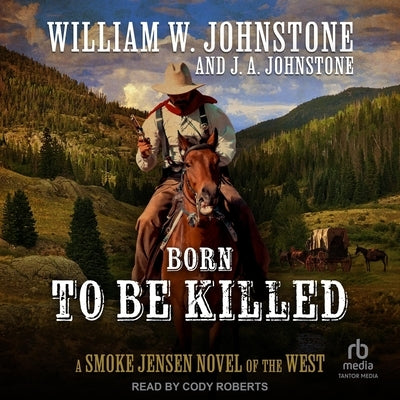 Born to Be Killed by Johnstone, William W.