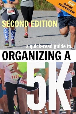 A Quick-Read Guide to Organizing a 5K SECOND EDITION by McCullough, Crystal Waters