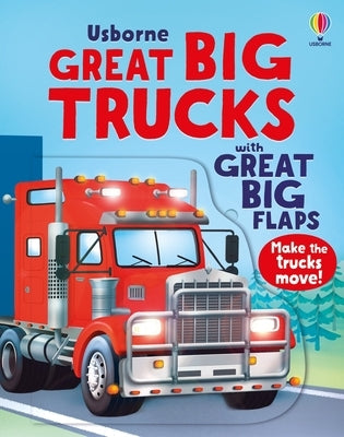Great Big Trucks (with Great Big Flaps) by Beecham, Alice