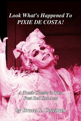 Look What's Happened To Pixie De Costa! by Coleman, Bruce R.