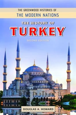 The History of Turkey by Howard, Douglas A.