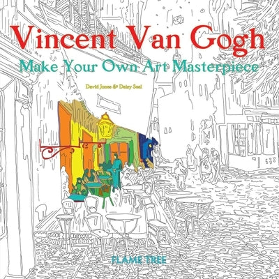 Vincent Van Gogh (Art Colouring Book): Make Your Own Art Masterpiece by Seal, Daisy