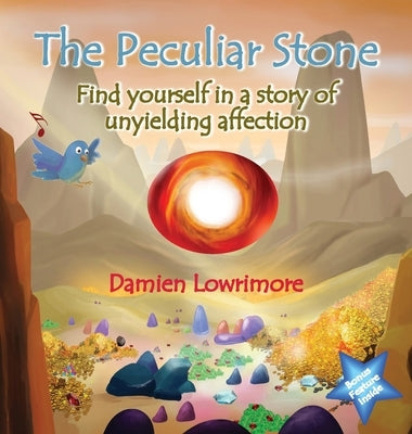 The Peculiar Stone: Find yourself in a story of unyielding affection by Lowrimore, Damien