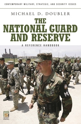 The National Guard and Reserve: A Reference Handbook by Doubler, Michael D.