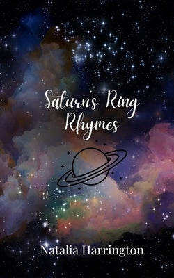 Saturn's Ring Rhymes by Harrington, Natalia