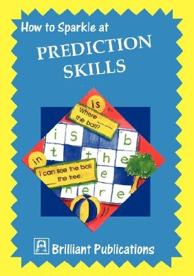 How to Sparkle at Prediction Skills by Laurence, Jo