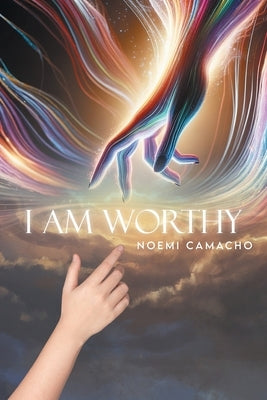 I am Worthy by Camacho, Noemi