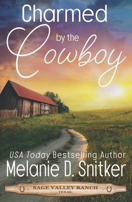 Charmed by the Cowboy by Snitker, Melanie D.