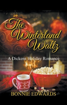 The Winterland Waltz A Dickens Holiday Romance by Edwards, Bonnie