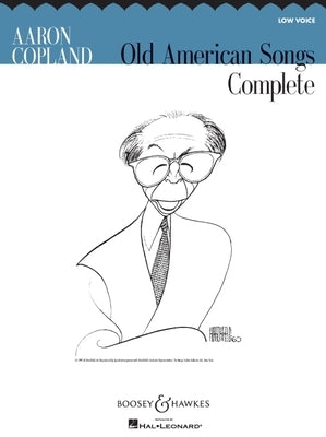 Aaron Copland: Old American Songs Complete: Low Voice by Copland, Aaron