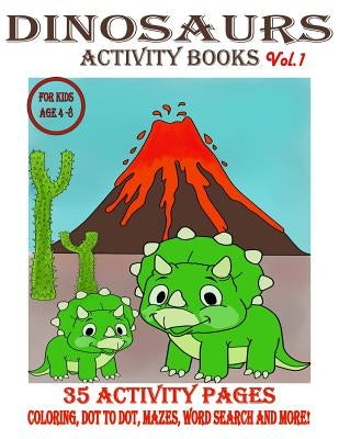 Dinosaurs Activity books: 35 Activities A Fun Kid Workbook Game For Learning, Coloring, Dot To Dot, Mazes, Word Search, Shadow match, Find Diffr by Hansa, Arinya