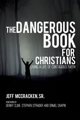 The Dangerous Book for Christians by McCracken, Jeff, Sr.