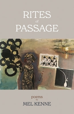 Rites of Passage by Kenne, Mel