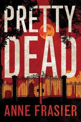 Pretty Dead by Frasier, Anne