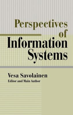 Perspectives of Information Systems by Savolainen, Vesa