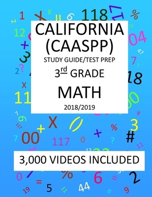 3rd Grade CALIFORNIA CAASPP, MATH, Test Prep: 2019: 3rd Grade California Assessment of Student Performance and Progress MATH Test prep/study guide by Shannon, Mark
