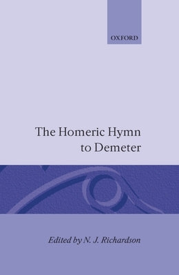 The Homeric Hymn to Demeter by Richardson, N. N.