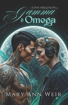 Gamma and Omega: A Five Fangs Novel by Weir, Mary Ann