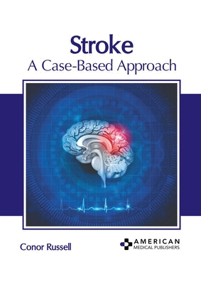 Stroke: A Case-Based Approach by Russell, Conor