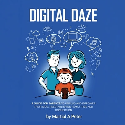 Digital Daze by Peter, Martial A.