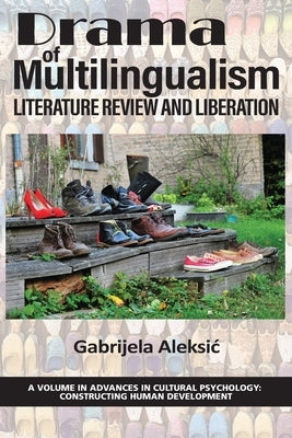 Drama of Multilingualism: Literature Review and Liberation by Aleksic, Gabrijela