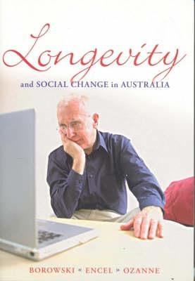 Longevity and Social Change in Australia by Borowski, Allan