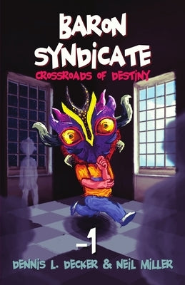 Baron Syndicate (-1): Crossroads of Destiny by Decker, Dennis L.