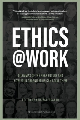 Ethics at Work: Dilemmas of the Near Future and How Your Organization Can Solve Them by Jasanoff, Sheila