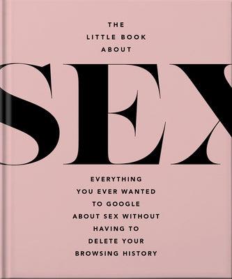 The Little Book of Sex: Naughty and Nice by Orange Hippo!