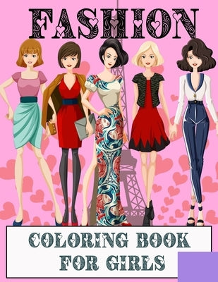 Fashion Coloring Book For Girls: I Am a Girl and I Am Great by Taylor, Jessica