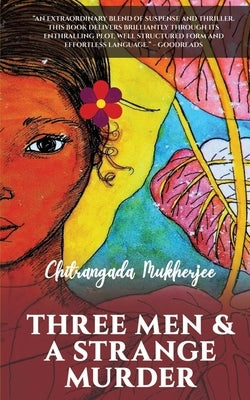 Three Men & a Strange Murder: A Thought Provoking Crime Thriller Murdering Minds Book 2 by Chitrangada Mukherjee