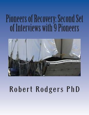 Pioneers of Recovery: Second Set of Interviews with 9 Pioneers: How People with Parkinson's Disease Reversed Their Symptoms by Rodgers Phd, Robert
