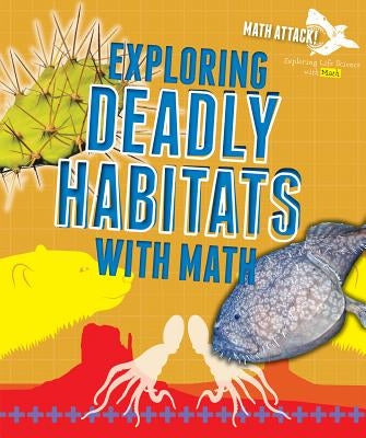 Exploring Deadly Habitats with Math by Hardyman, Robyn