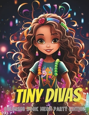 Tiny Divas: Coloring Book Neon Party Edition: Neon Party Edition by Stabile, Luis