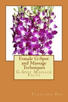 Female G-Spot and Massage Techniques: G-Spot Massage Facts by Pen, Floating