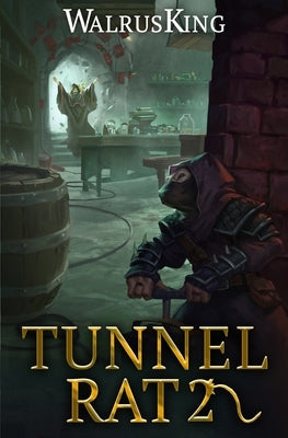 Tunnel Rat 2: A LitRPG Adventure by King, Walrus