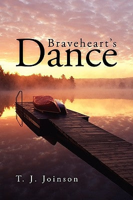 Braveheart's Dance by Joinson, T. J.