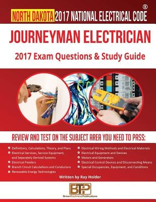 North Dakota 2017 Journeyman Electrician Study Guide by Publications, Brown Technical