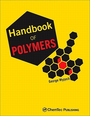 Handbook of Polymers by Wypych, George