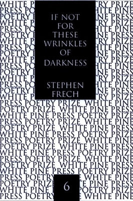 If Not for These Wrinkles of Darkness: Rembrandt: A Self Portrait by Frech, Stephen