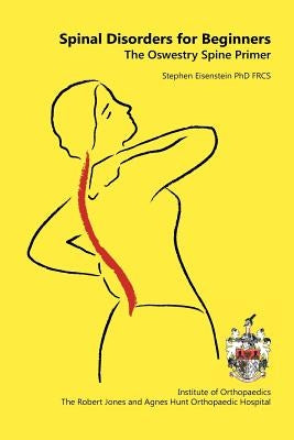 Spinal Disorders For Beginners: The Oswestry Spine Primer by Eisenstein, Stephen