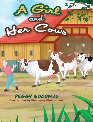 A Girl and Her Cows by Goodman, Peggy