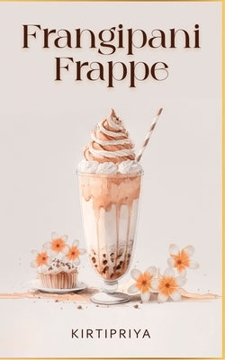 Frangipani Frappe by Kirtipriya