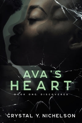 Ava's Heart: Book One: Discovered by Nichelson, Crystal Y.