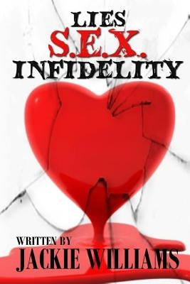 Lies, Sex, and Infidelity by Williams, Jacqueline K.