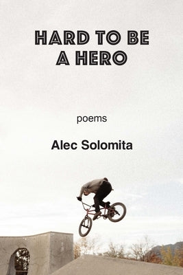 Hard To Be a Hero by Solomita, Alec