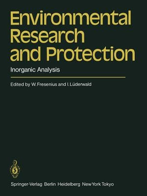 Environmental Research and Protection: Inorganic Analysis by Fresenius, W.