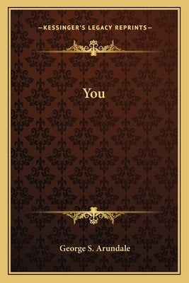 You by Arundale, George S.
