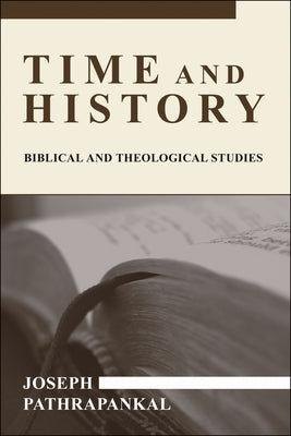 Time and History by Pathrapankal, Joseph